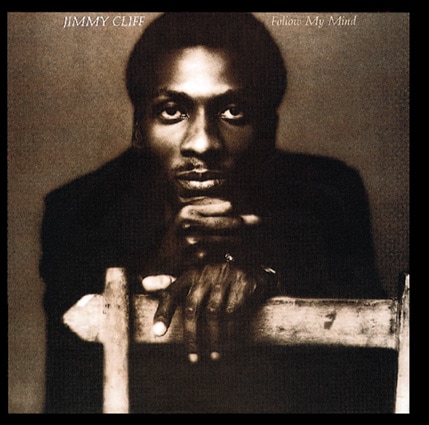 Follow My Mind (Jimmy Cliff)