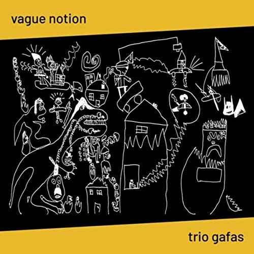 Vague Notion (Trio Gafas)