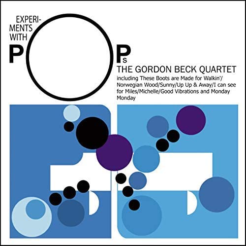 Experiments With Pops (The Gordon Beck Quartet)