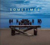 Sometimes (Rafal Jackiewicz Quartet)