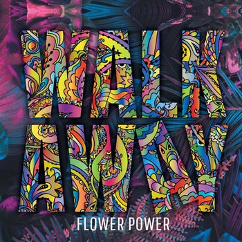 Flower Power (Walk Away)