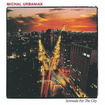 Serenade For The City (Michal Urbaniak)