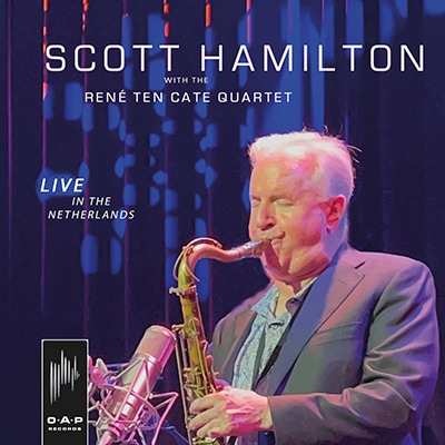 Live In The Netherlands (Scott Hamilton with the René ten Cate Quartet )