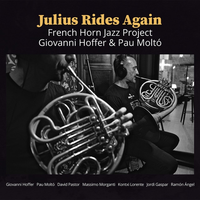 Julius Rides Again (French Horn Jazz Project Giovanni Hoffer & Pau Molto)