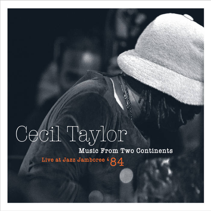 Music From Two Continents-Live at Jazz Jamboree 84 (Cecil Taylor)
