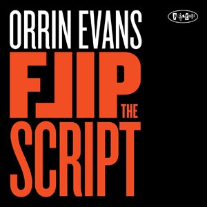 Flip The Script (Orrin Evans)