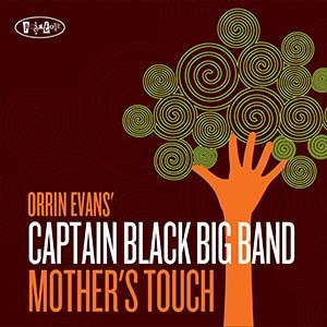 Mother's Touch (Orrin Evans' Captain Black Big Band)