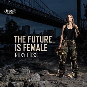 The Future Is Female (Roxy Coss)