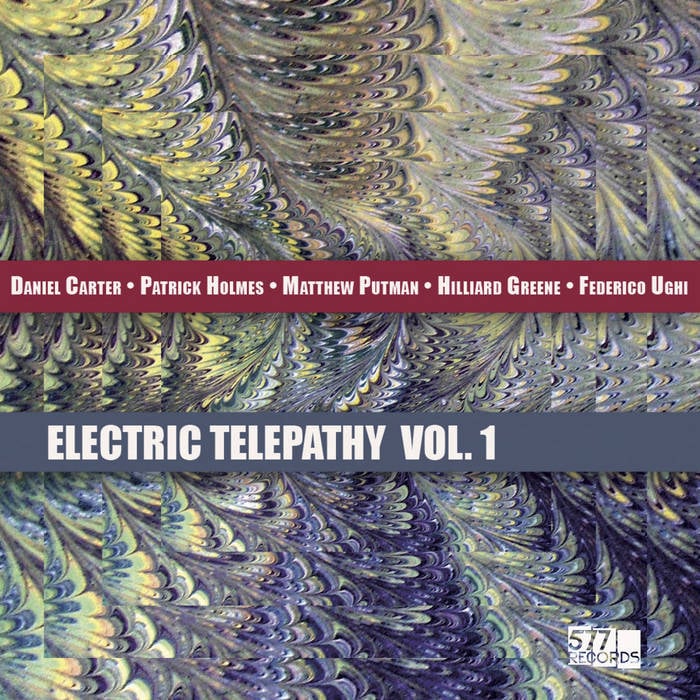 Electric Telepathy, Vo (Daniel Carter, Patrick Holmes, Matthew Putman, Hilliard Greene, Federico Ughi)