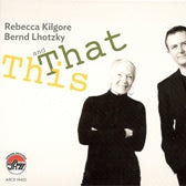 This And That (Rebecca Kilgore & Bernd  Lhotzky)