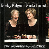 Two Songbirds Of A Feather (Rebecca Kilgore & Nikki Parrott)