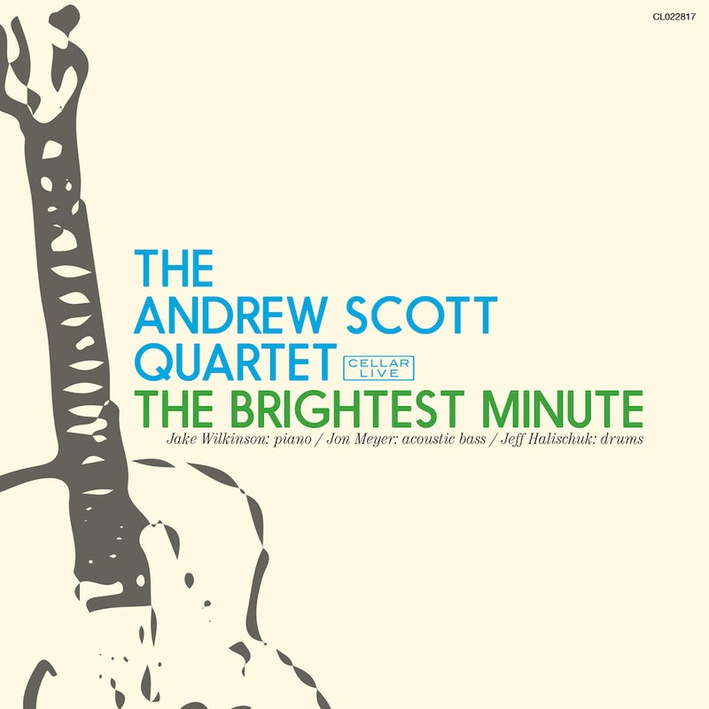 The Brightest Minute (Andrew Scott Quartet)