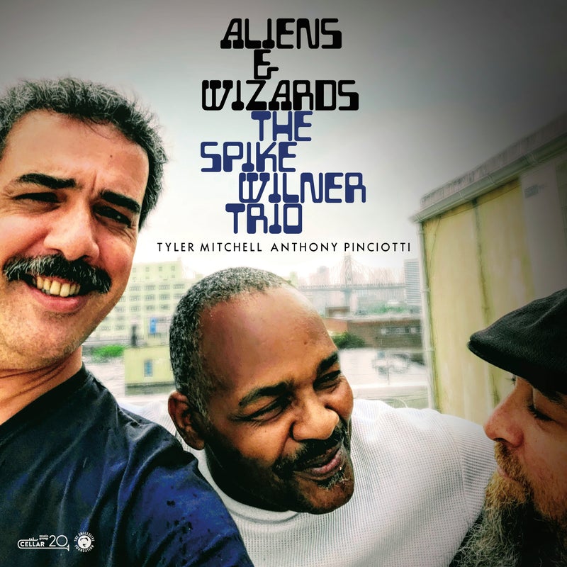 Aliens & Wizards (Spike Wilner Trio)