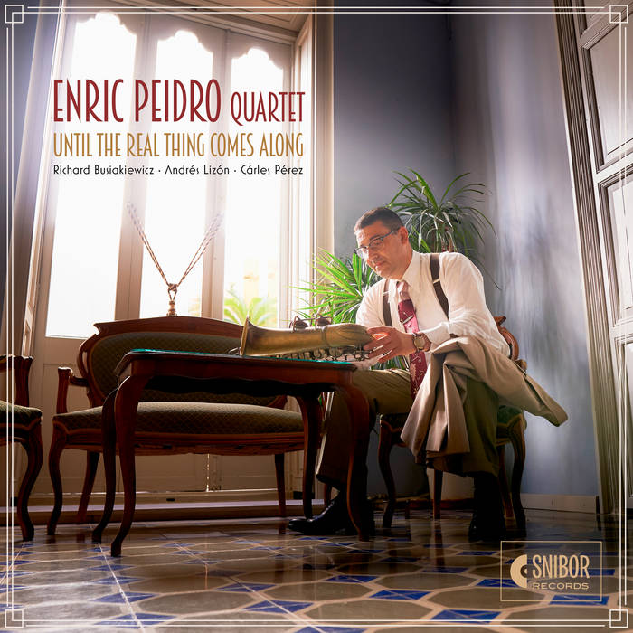 Until The Real Thing Comes Along (Enric Peidro Quartet)