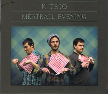 Meatball Evening (K Trio)