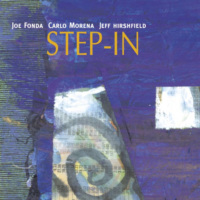 Step-In (Joe Fonda-Carlo Morena-Jeff Hirshfield)