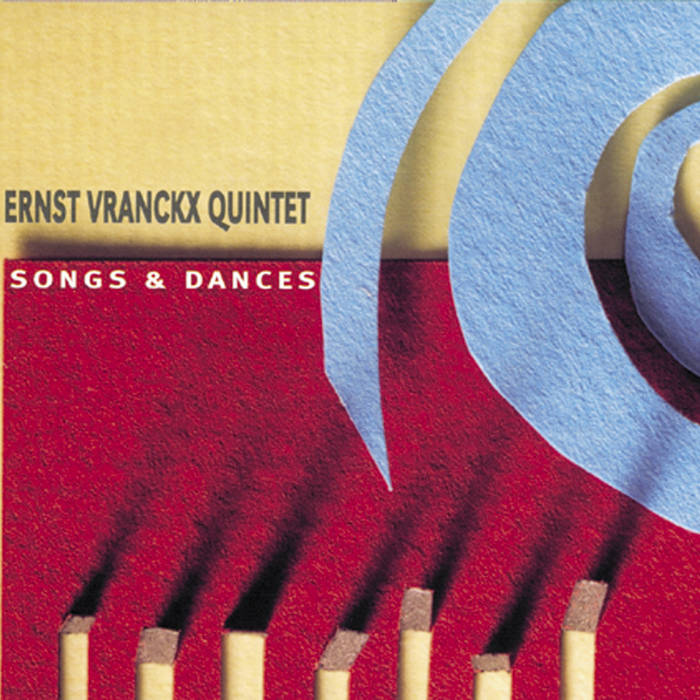 Songs & Dances (Ernst Vranckx Quintet)