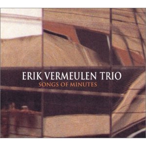 Songs Of Minutes (Erik Vermeulen Trio)