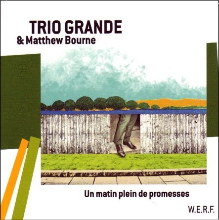 Un Matin Plein De Promesses (Trio Grande & Matthew Bourne)