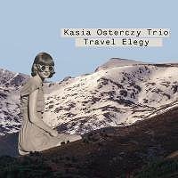 Travel Elegy (Kasia Osterczy Trio)