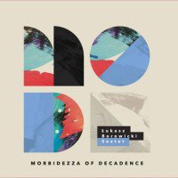 Morbidezza Of Decadence (Lukasz Borowicki Sextet)