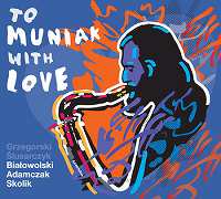 To Muniak With Love (Tomasz Grzegorski)