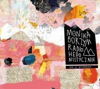 Radio Hedonistycznie Live At Wytwornia (Monika Borzym)
