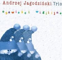 Opowiesci Wigilijne (Andrzej Jagodzinski Trio)