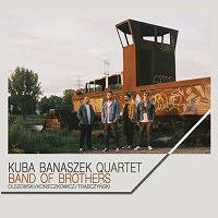 Band Of Brothers (Kuba Banaszek Quartet)