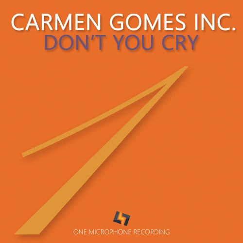 Don't You Cry (Carmen Gomes)