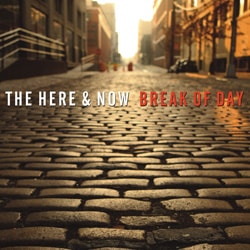 Break Of Day (The Here & Now)