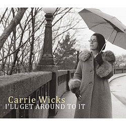 I'll Get Around To It (Carrie Wicks)|jazz|ジャンル別