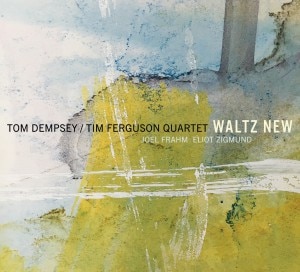 Waltz New (Tom Dempsey & Tim Ferguson Quartet)