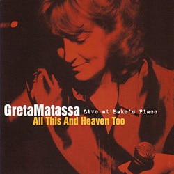 All This And Heaven Too - Live At Bake's Place (Greta Matassa)