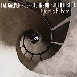 Furious Rubato (Hal Galper - Jeff Johnson - John Bishop)