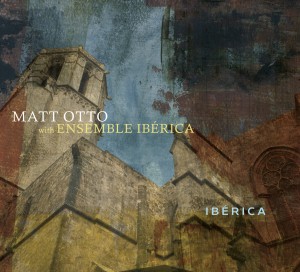 Iberica (Matt Otto With Ensemble Iberica)|jazz|ジャンル別