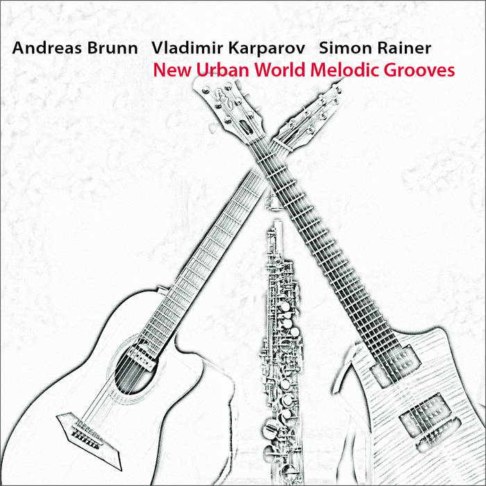 New Urban World Melodic Grooves (Andreas Brunn-Vladimir Karparov-Simon Rainer)|jazz|ジャンル別