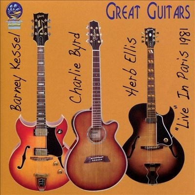 Great Jazz Guitars - Live In Paris 1981 (Barney Kessel - Herb Ellis - Charlie Byrd)