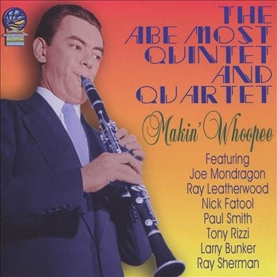 Makin' Whoopee (The Abe Most Quintet & Quartet)