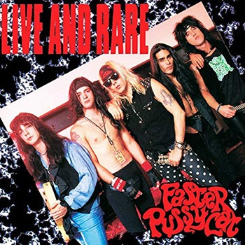 Live And Rare (Faster Pussycat)