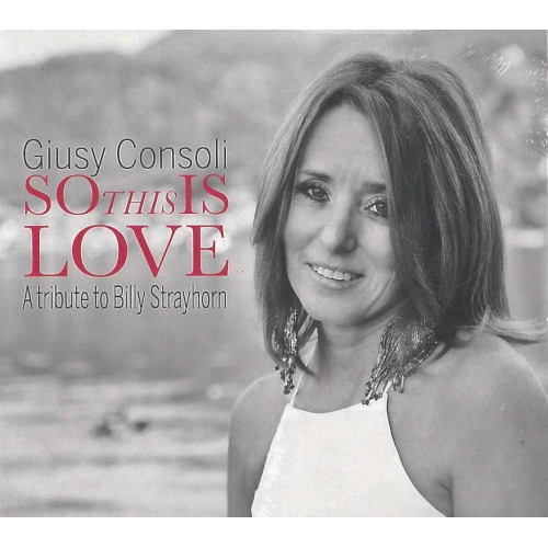 So This Is Love-A Tribute To Billy Strayhorn (Giusy Consoli)