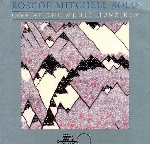 Live At The Mühle Hunziken - Solo (Roscoe Mitchell)