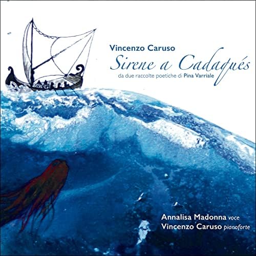 Sirena A Cadaques - Da Due Raccolte Poetiche Di Pina Varriale (Vincenzo Caruso)