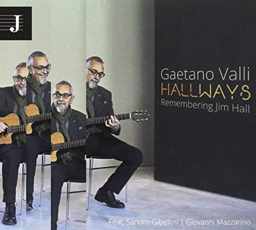 Hallways-Remembering Jim Hall (Gaetano Valli)