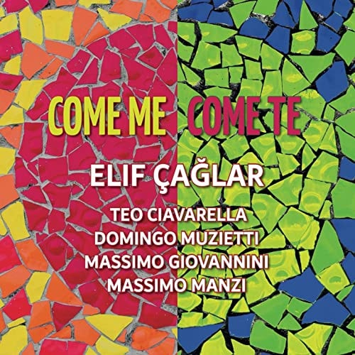 Come Me, Come Te (Elif Caglar)