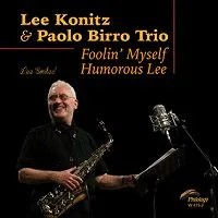 Foolin�� Myself (Lee Konitz & Paolo Birro Trio)