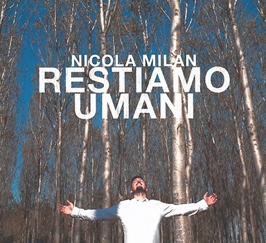Restiamo Umani (Nicola Milan)