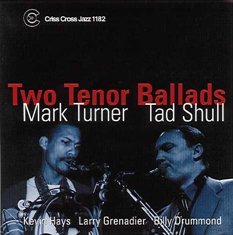 Two Tenor Ballllads (Mark Turner - Tad Shull)|jazz|ジャンル別