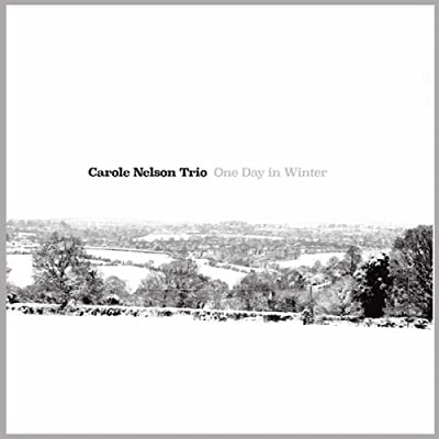 One Day In Winter (Carole Nelson Trio)