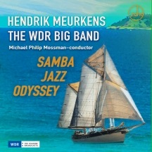 Samba Jazz Odyssey (Hendrik Meurkens & The WDR Big Band)